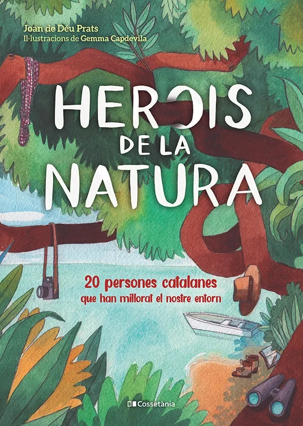 HEROIS DE LA NATURA - 20 PERSONES CATALANES QEU HAN MILLORAT EL NOSTRE ENTORN-
