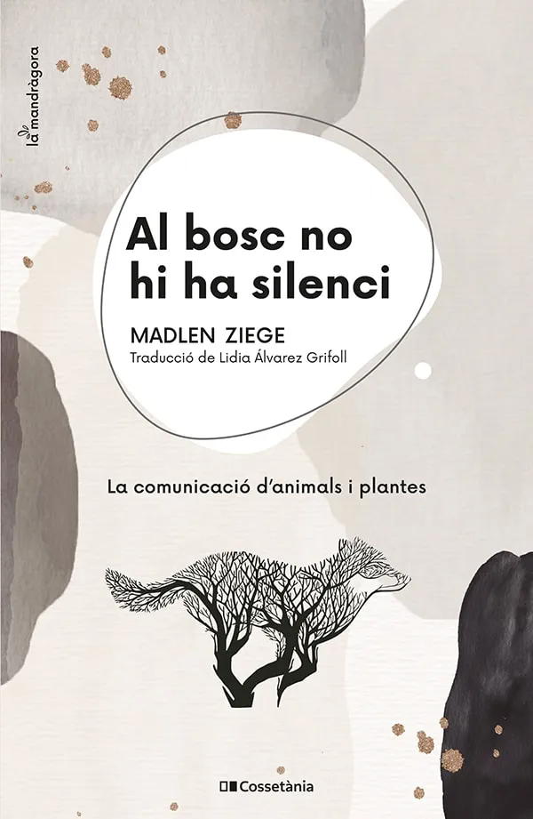 AL BOSC NO HI HA SILENCI.COMUNICACIO D'ANIMALS I PLANTES