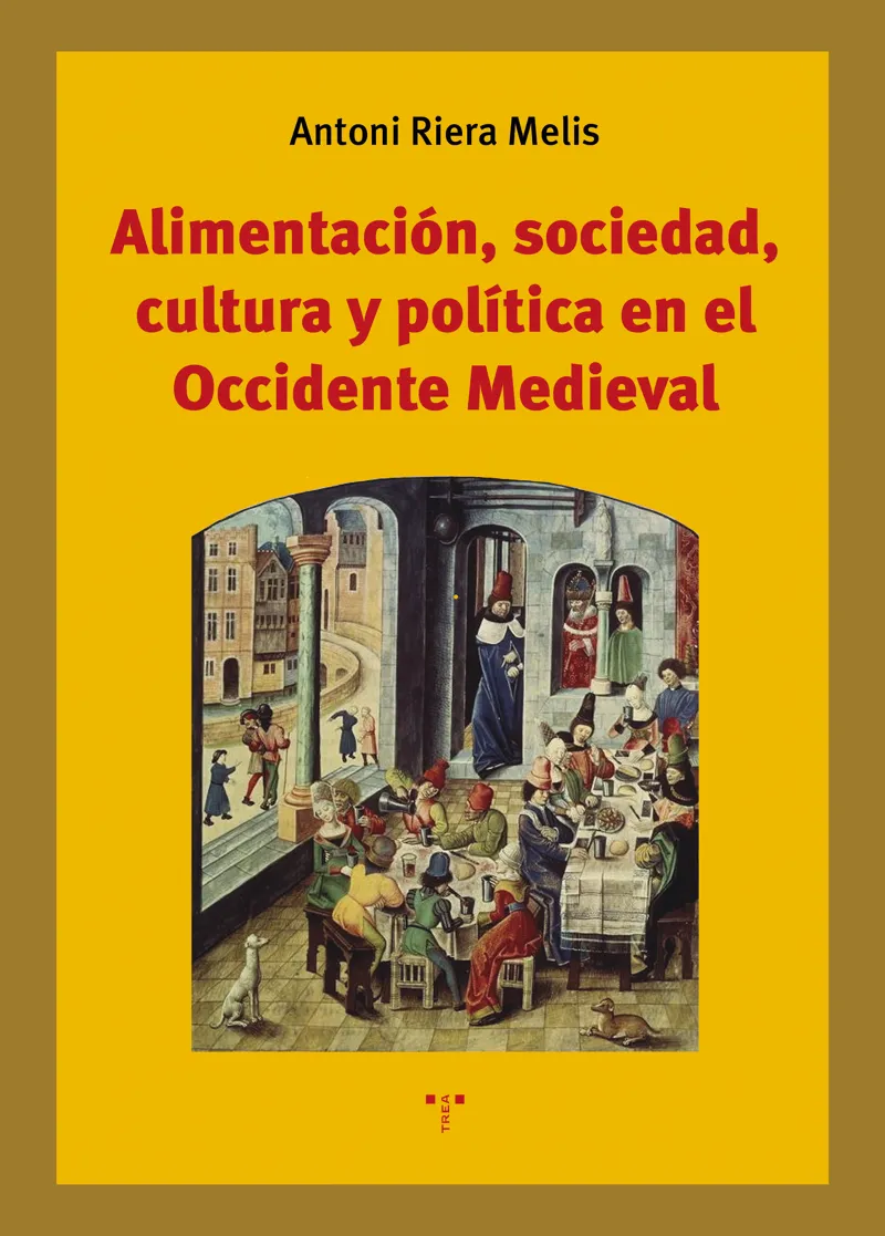 ALIMENTACION SOCIEDAD CULTURA Y POLITICA EN EL OCCIDENTE MEDIEVAL