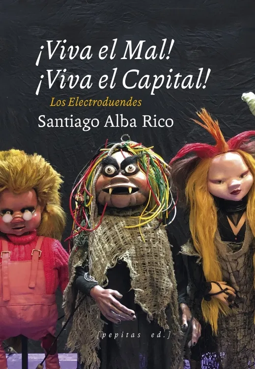 VIVA EL MAL VIVA EL CAPITAL: LOS ELECTRODUENDES