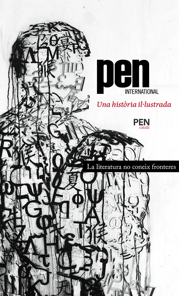 PEN INTERNACIONAL -100 ANYS PROTEGINT LA LLIBERTAT D'EXPRESSIO-