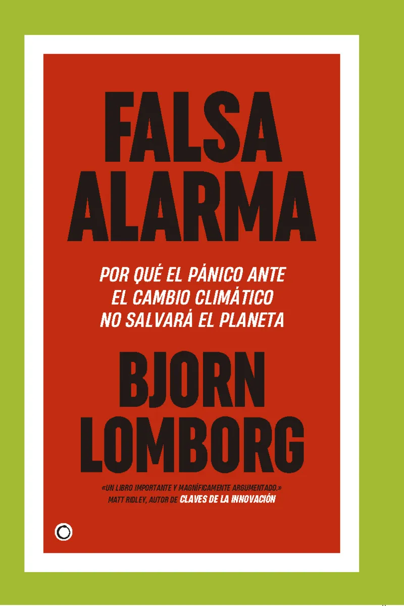 FALSA ALARMA POR QUE EL PANICO ANTE EL CAMBIO CLIMATICO NO SALVARA EL PLANETA