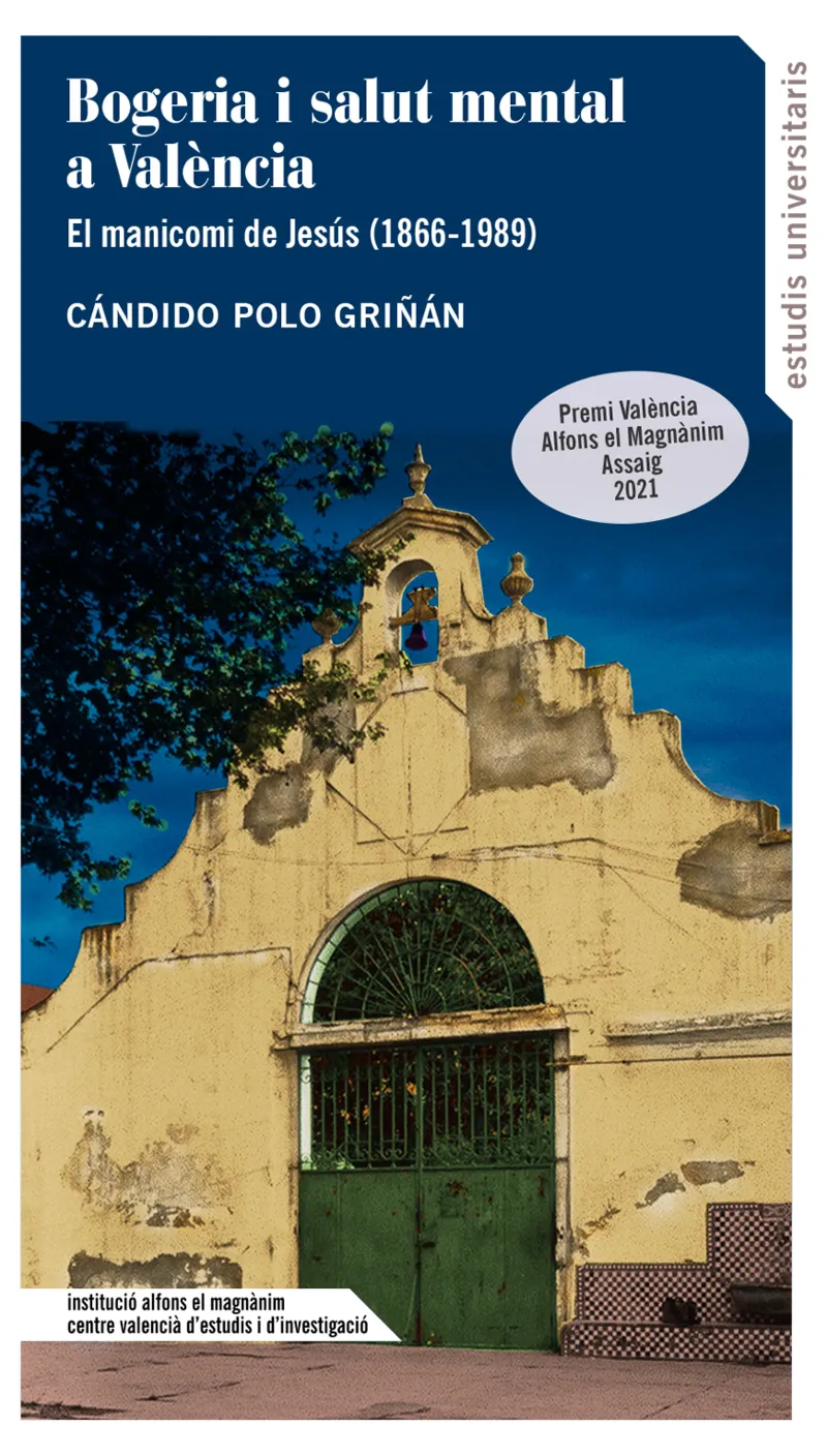 BOGERIA I SALUT MENTAL A VALENCIA -EL MANICOMI DE JESUS 1866- 1989-