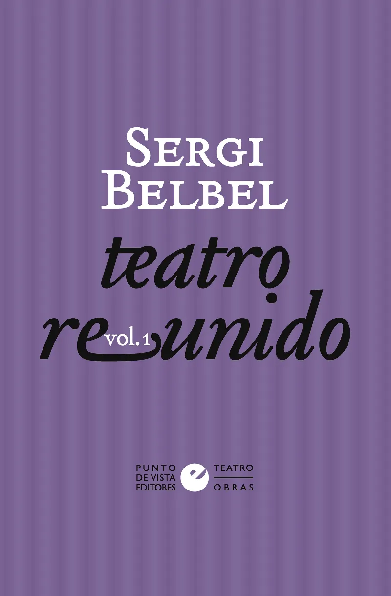 TEATRO REUNIDO - SERGI BELBEL VOL 1