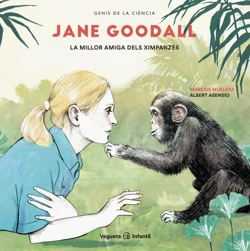 JANE GOODALL LA MILLOR AMIGA ADELS XIMPANCES