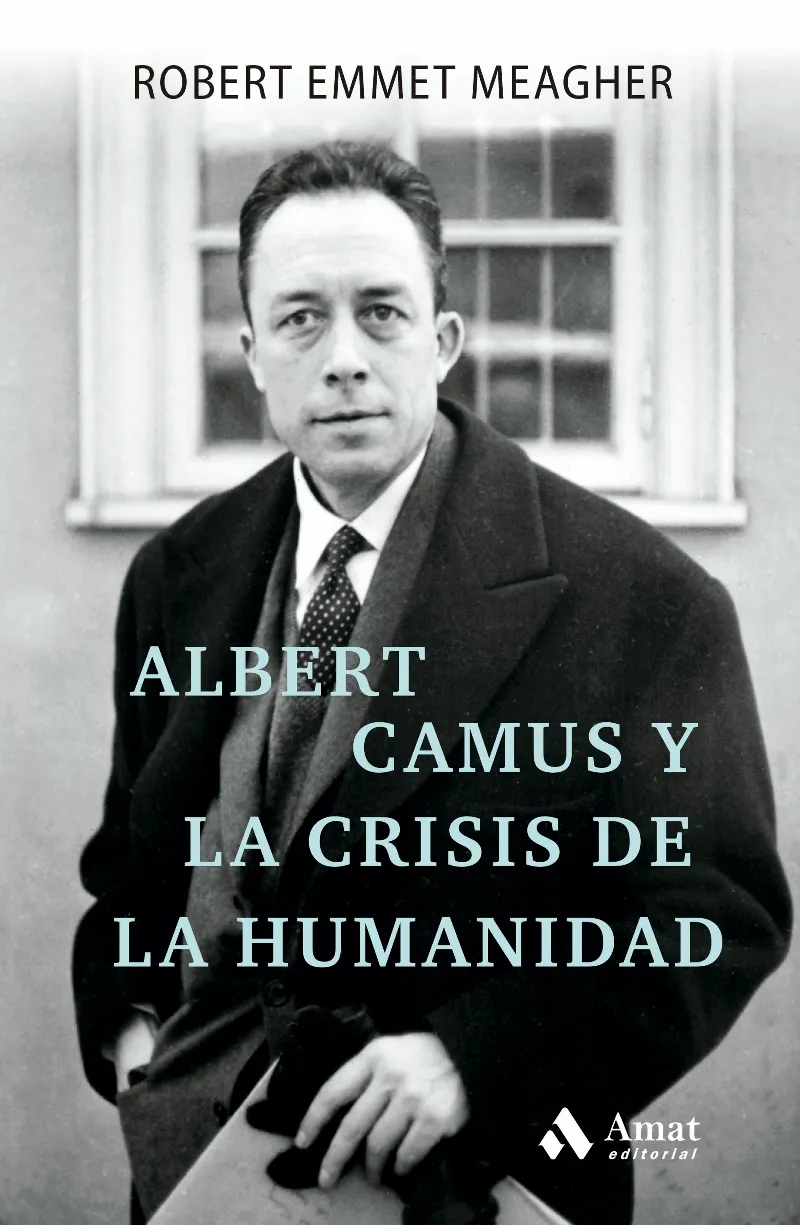 ALBERT CAMUS Y LA CRISIS DE LA HUMANIDAD