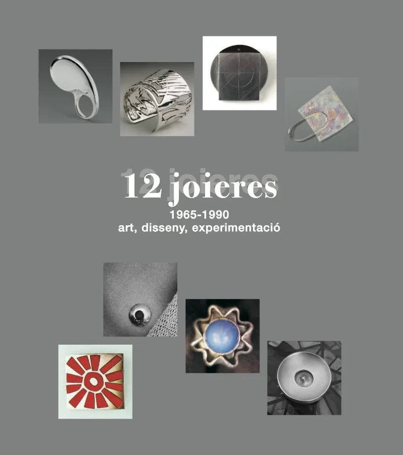 12 JOIERES 1965/1990 -ART, DISSENY, EXPERIMENTACIO -
