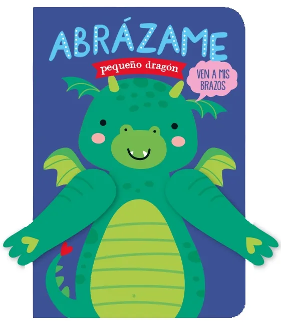 ABRÁZAME PEQUEÑO DRAGÓN (2ªED)