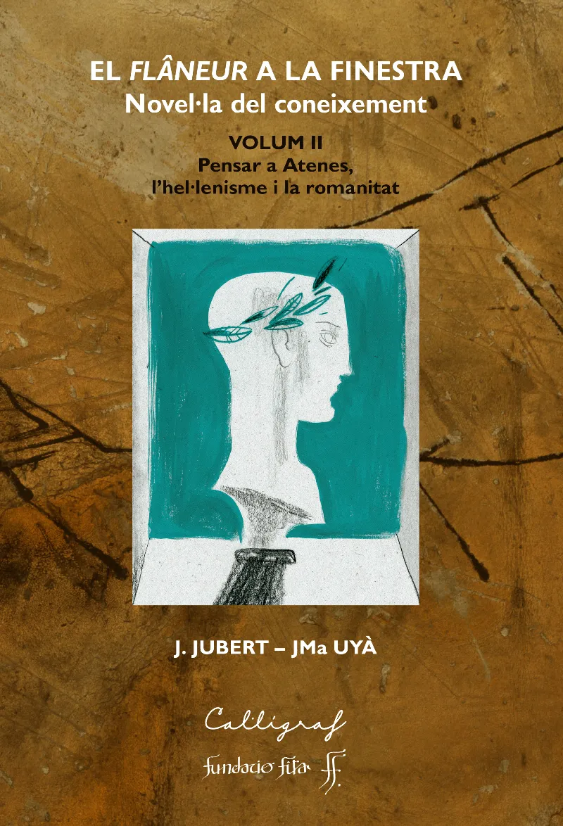 FLANEUR A LA FINESTRA VOLUM 02: PENSAR ATENES, L'HELENISME I LA ROMANITAT
