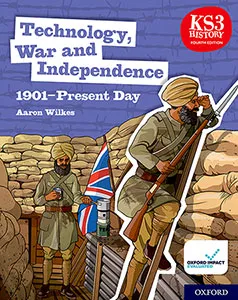 KS3 HISTORY FOURTH EDITION: TECHNOLOGY, WAR AND INDEPENDENCE 1901-PRESENT DAY STUDENT BOOK