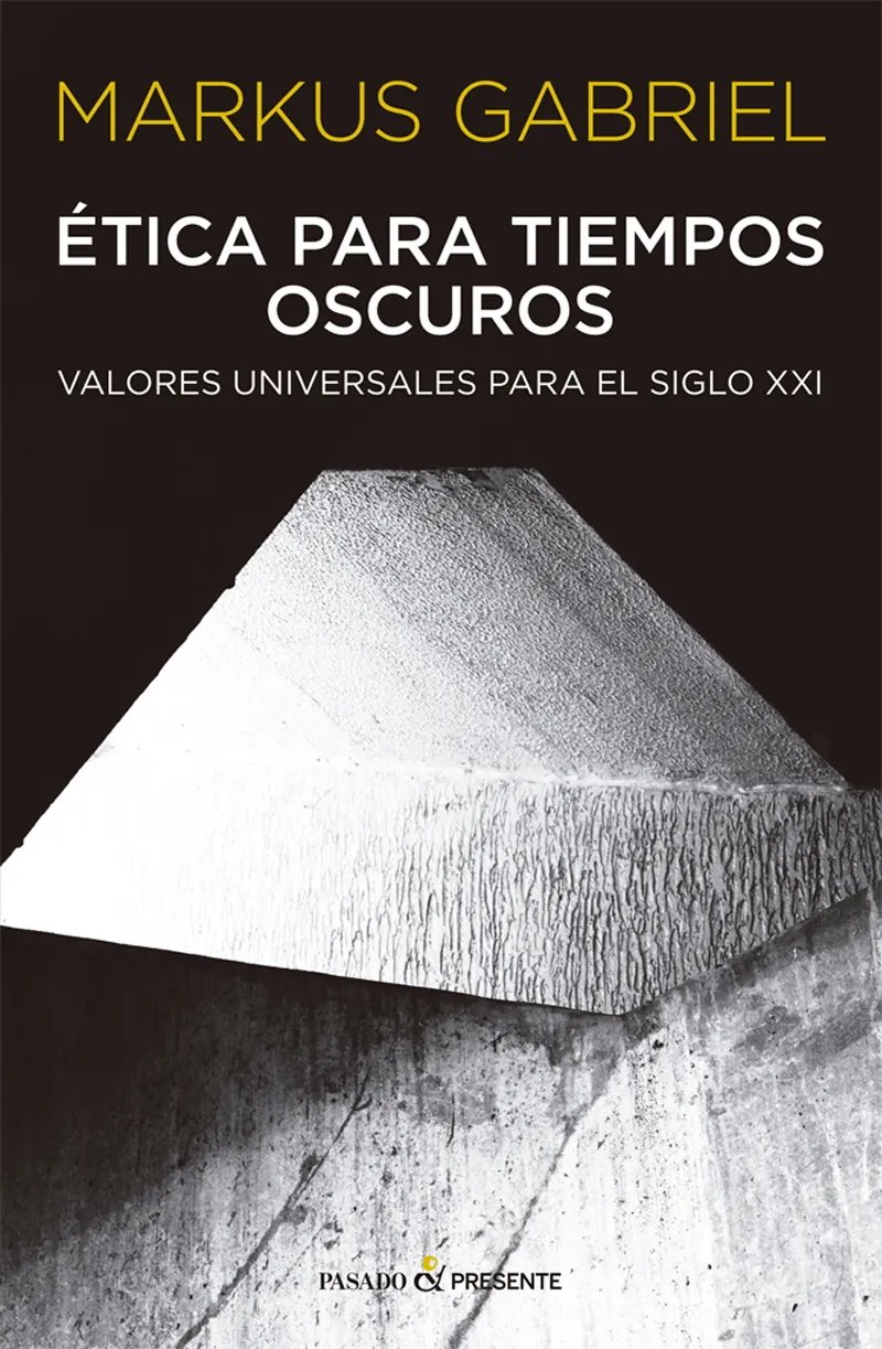 ETICA PARA TIEMPOS OSCUROS - VALORES UNIVERSALES PARA EL SIGLO XXI -