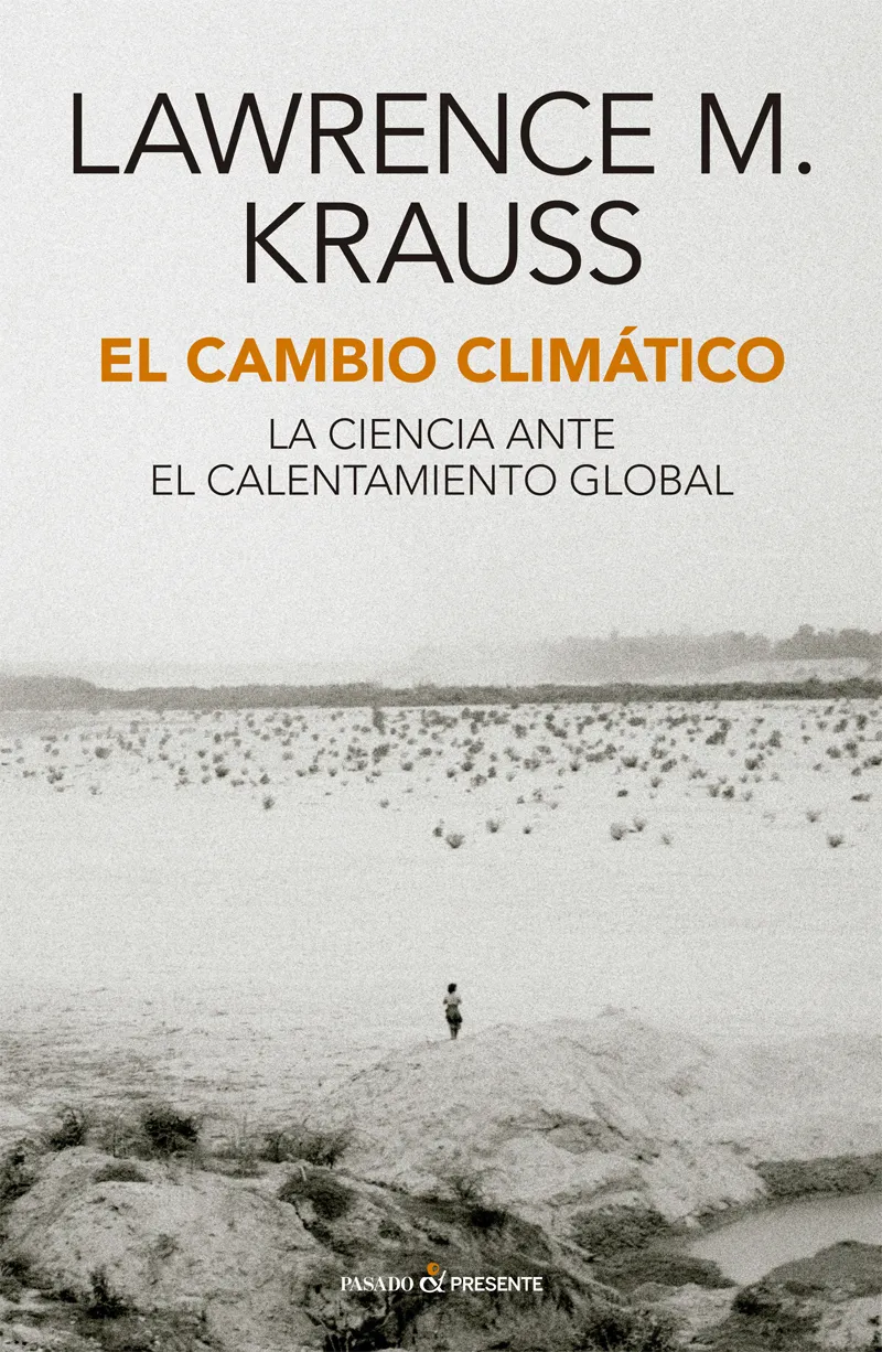 CAMBIO CLIMATICO, EL -LA CIENCIA ANTE EL CALENTAMIENTO GLOBAL-