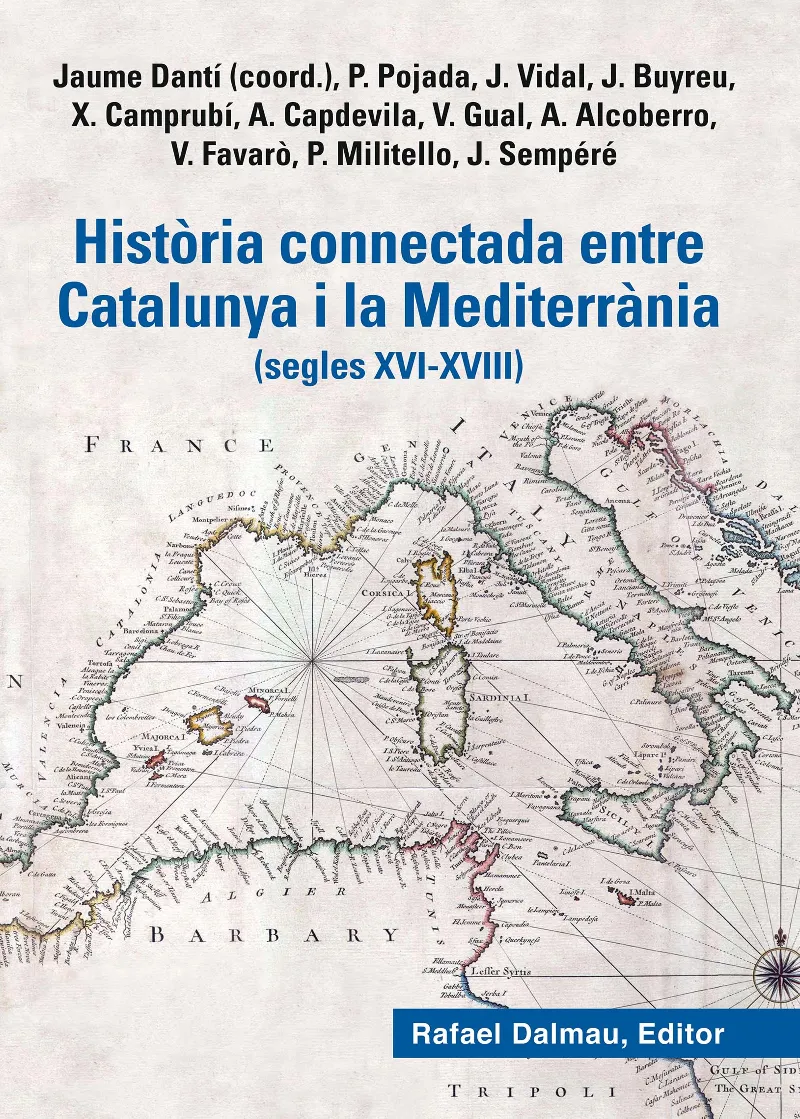 HISTORIA CONNECTADA ENTRE CATALUNYA I LA MEDITERRANIA - SEGLES XVI - XVIII -