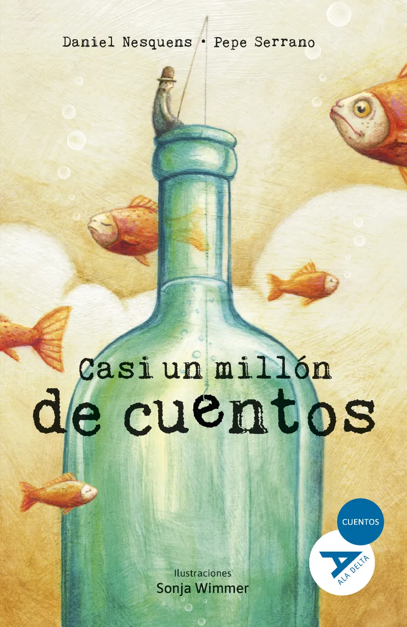 CASI UN MILLÓN DE CUENTOS (CUENTOS/RELACIONES SOCIALES/HUMOR/IMAGINACIÓN) 2º EDICIÓN CAMBIO ISBN + ARTICULO. NUEVO DISEÑO ALA DELTA-88