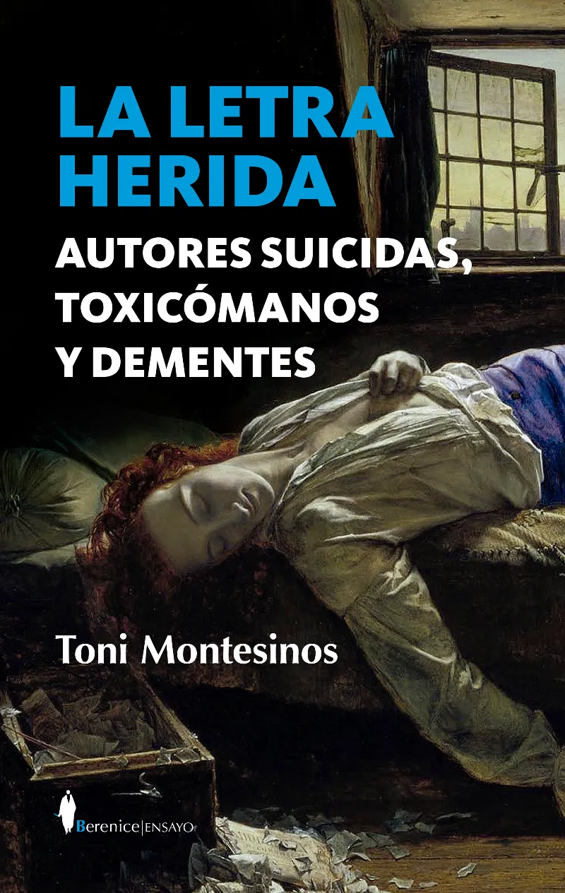 LA LETRA HERIDA.AUTORES SUICIDAS,TOXICÓMANOS Y DEMENTES