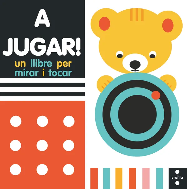 A JUGAR.UN LLIBRE PER TOCAR I MIRAR