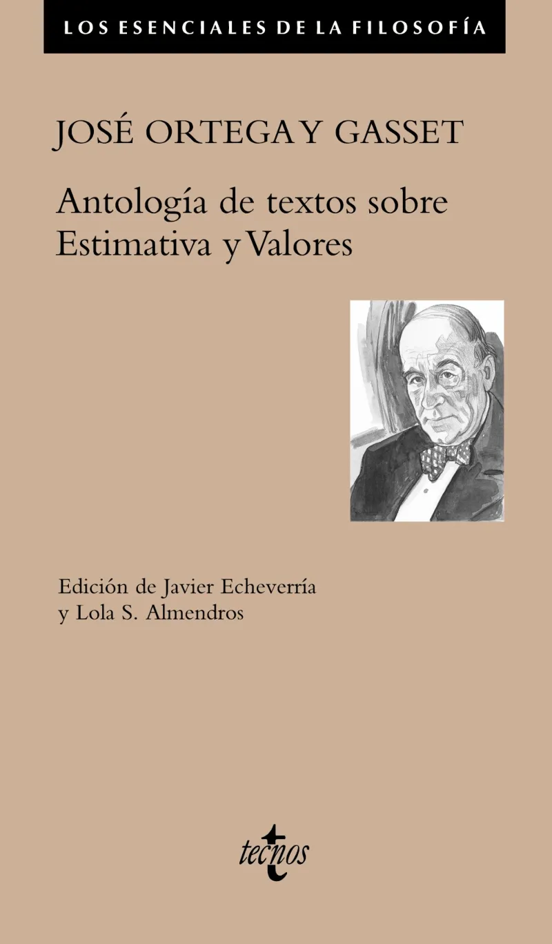 ORTEGA Y GASSET. ANTOLOGÍA DE TEXTOS SOBRE ESTIMATIVA Y VALORES