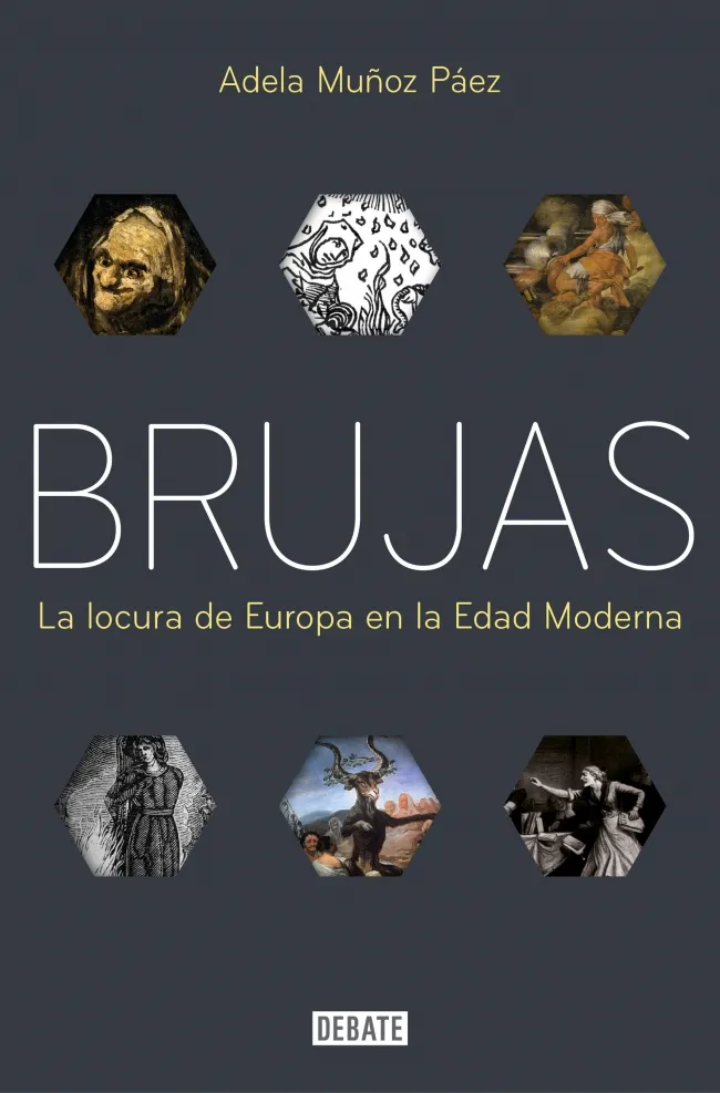 BRUJAS -LA LOCURA DE EUROPA EN LA EDAD MODERNA-