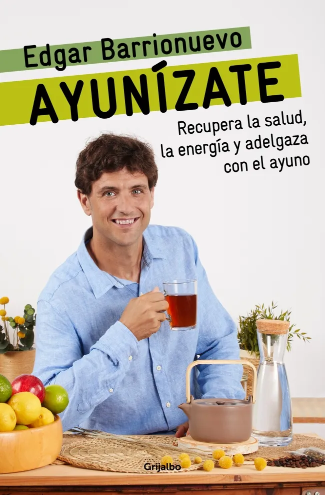 AYUNIZATE -RECUPERA TU SALUT, LLENATE DE ENERGIA Y ADELGAZA CON EL AYUNO-