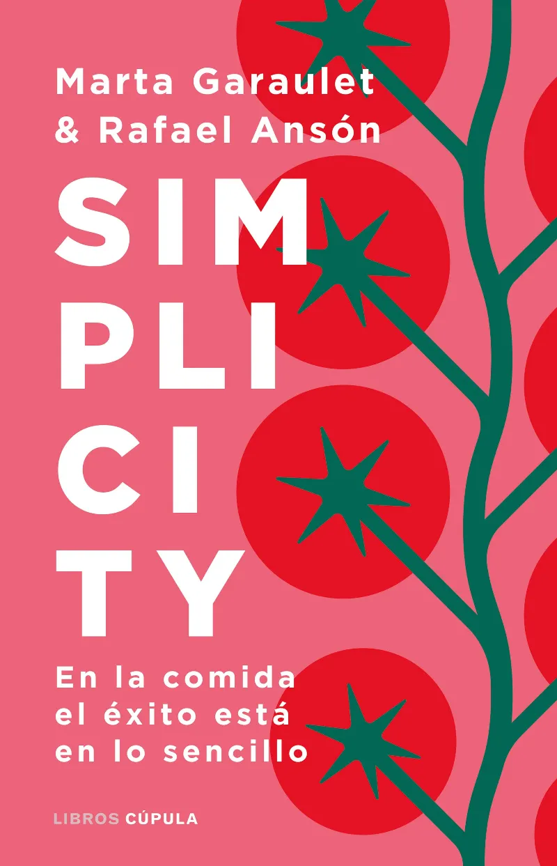 SIMPLICITY -EN LA COMIDA EL EXITO ESTA EN LO SENCILLO-