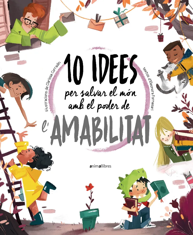 10 IDEES PER SALVAR EL MON AMB EL PODER DE L'AMABILITAT