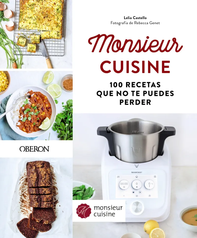 MONSIEUR CUISINE 100 RECETAS QUE NO TE PUEDES PERDER
