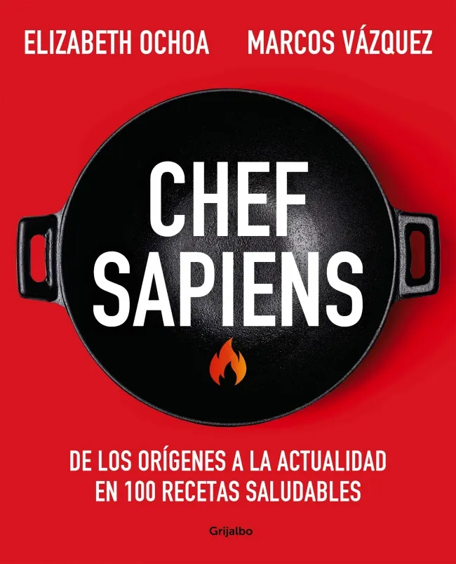 CHEF SAPIENS.DE LOS ORIJENES A LA ACTUALIDAD EN 100 RECETAS SALUDABLES