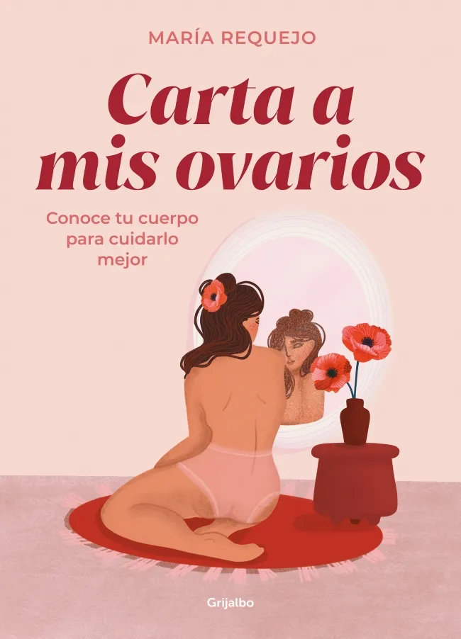 CARTA A MIS OVARIOS: CONOCE TU CUERPO PARA CUIDARLO MEJOR