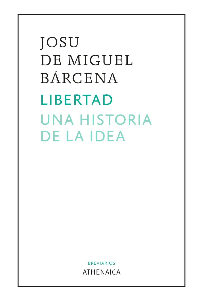 LIBERTAD UNA HISTORIA DE LA IDEA