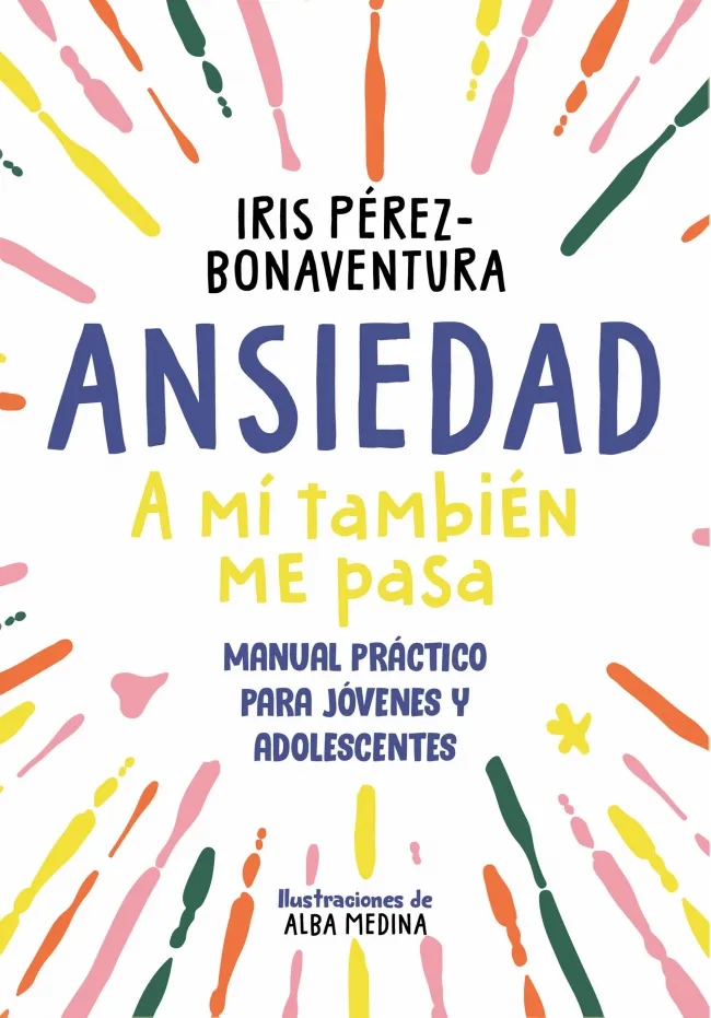 ANSIEDAD - MANUAL PRACTICO PARA JOVENES Y ADOLESCENTES
