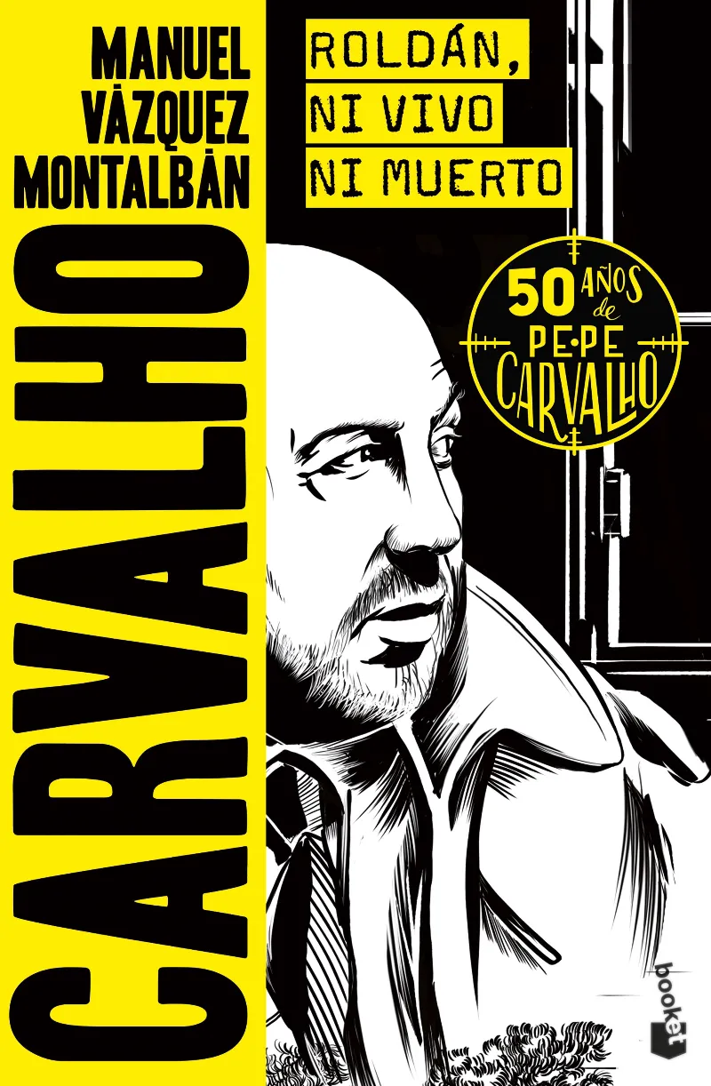 ROLDAN NI VIVO NI MUERTO -50 AÑOS PEPE CARVALHO-