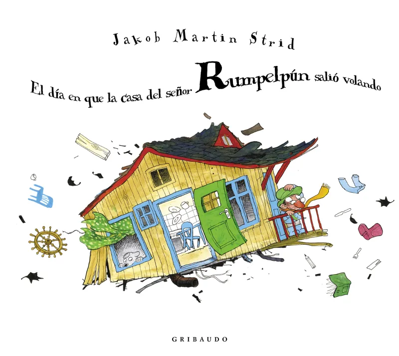 DIA EN QUE LA CASA DEL SEÑOR RUMPELPUN SALIO VOLANDO, EL