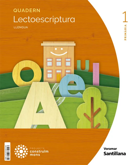 QUADERN LLENGUA I LECTOESCRIPTURA 1 PRIMARIA CONSTRUIM MONS