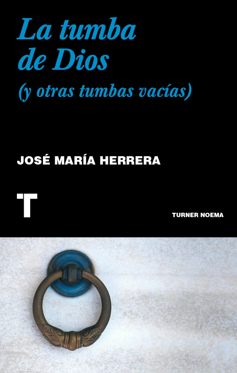 TUMBA DE DIOS , LA - Y OTRAS TUMBAS VACIAS -