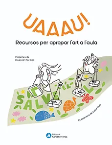 UAAAU! RECURSOS PER APROPAR L'ART A L'AULA