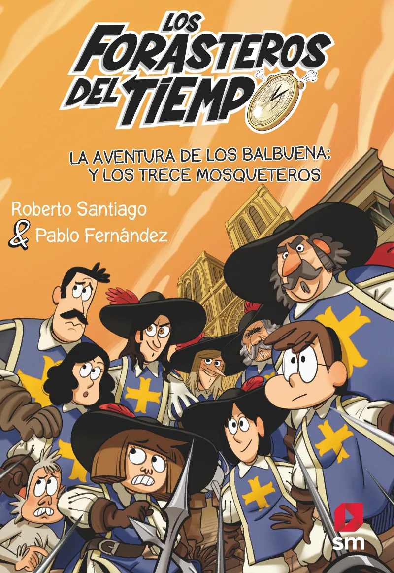 FORASTEROS DEL TIEMPO, LOS 13- LA AVENTURA DE LOS BALBUENA Y LOS TRECE MOSQUETEROS