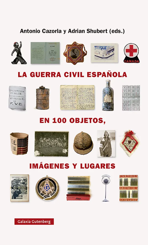 GUERRA CIVIL ESPAÑOLA EN 100 OBJETOS IMAGENES Y LUGARES