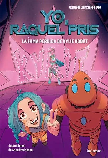 YO RAQUEL PRIS 02 : LA FAMA PERDIDA DE KYLIE ROBOT