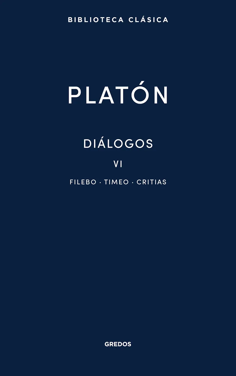 DIALOGOS VI FILEBO TIMEO CRITIAS
