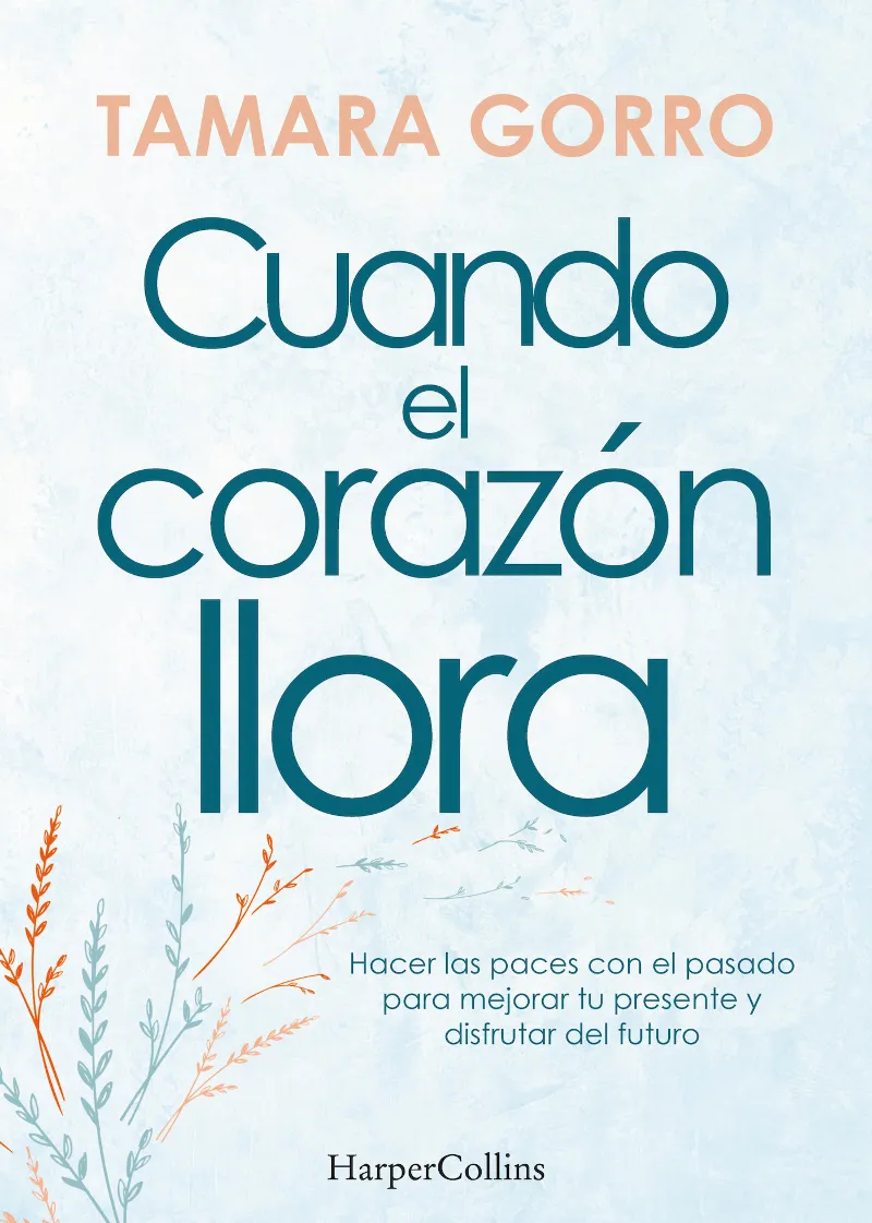 CUANDO EL CORAZON LLORA -2º ED.-