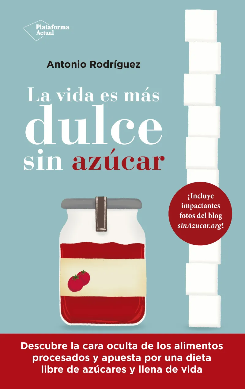 VIDA ES MAS DULCE SIN AZUCAR, LA