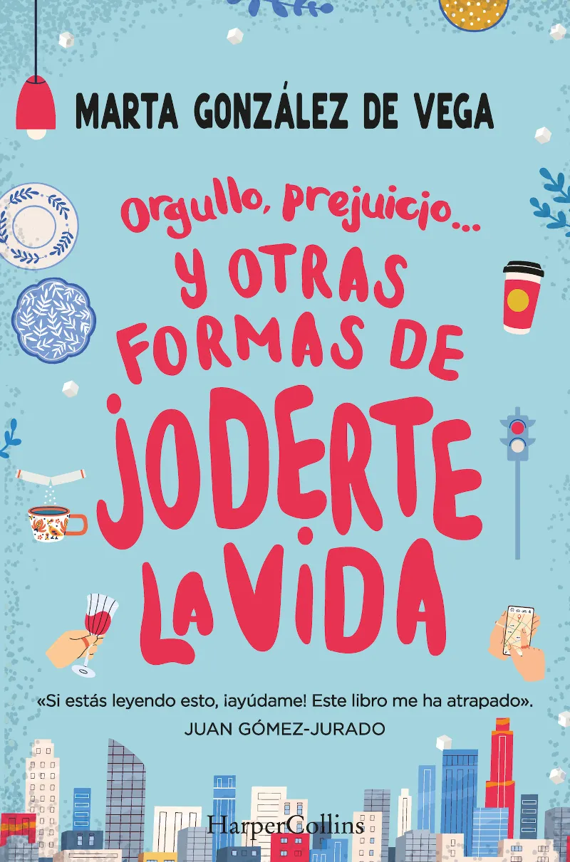 ORGULLO PREJUCIO Y OTRAS FORMAS DE JODERTE LA VIDA