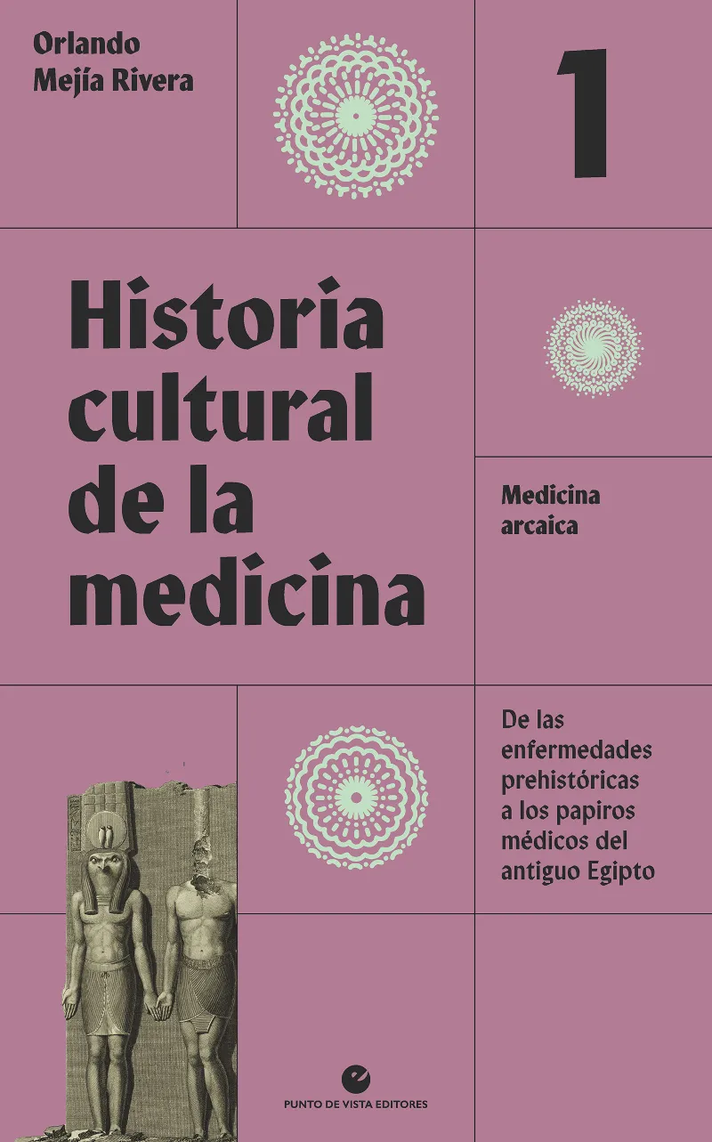 HISTORIA CULTURAL DE LA MEDICINA 1 -MEDICINA ARCAICA-