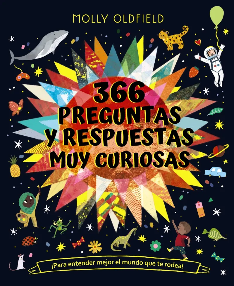 366 PREGUNTAS Y RESPUESTAS MUY CURIOSAS. ¡PARA ENTENDER MEJOR EL MUNDO QUE TE RODEA!