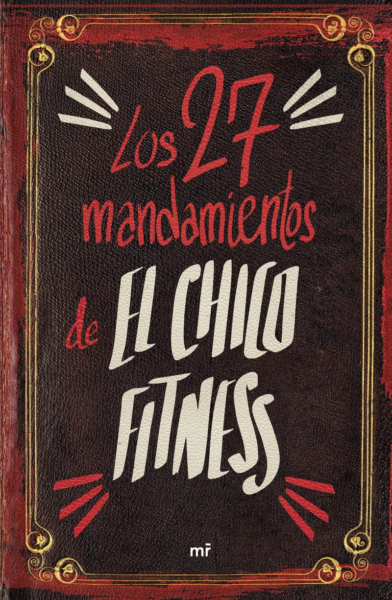 27 MANDAMIENTOS DEL CHICO FITNESS, LOS