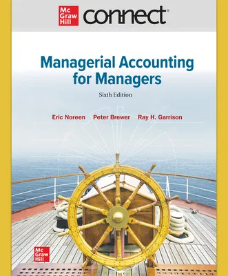 CONNECT ONLINE ACCESS FOR MANAGERIAL ACCOUNTING FOR MANAGERS