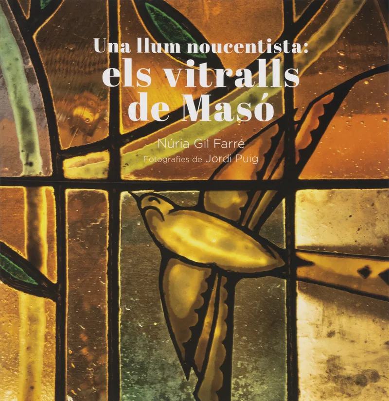 LLUM NOUCENTISTA : ELS VITRALLS DE MASO , UNA