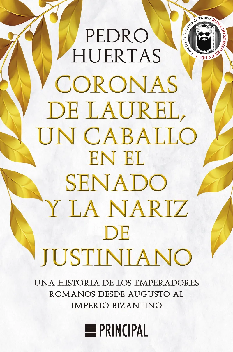CORONAS DE LAUREL UN CABALLO EN EL SENADO Y LA NARIZ DE JUSTINIANO