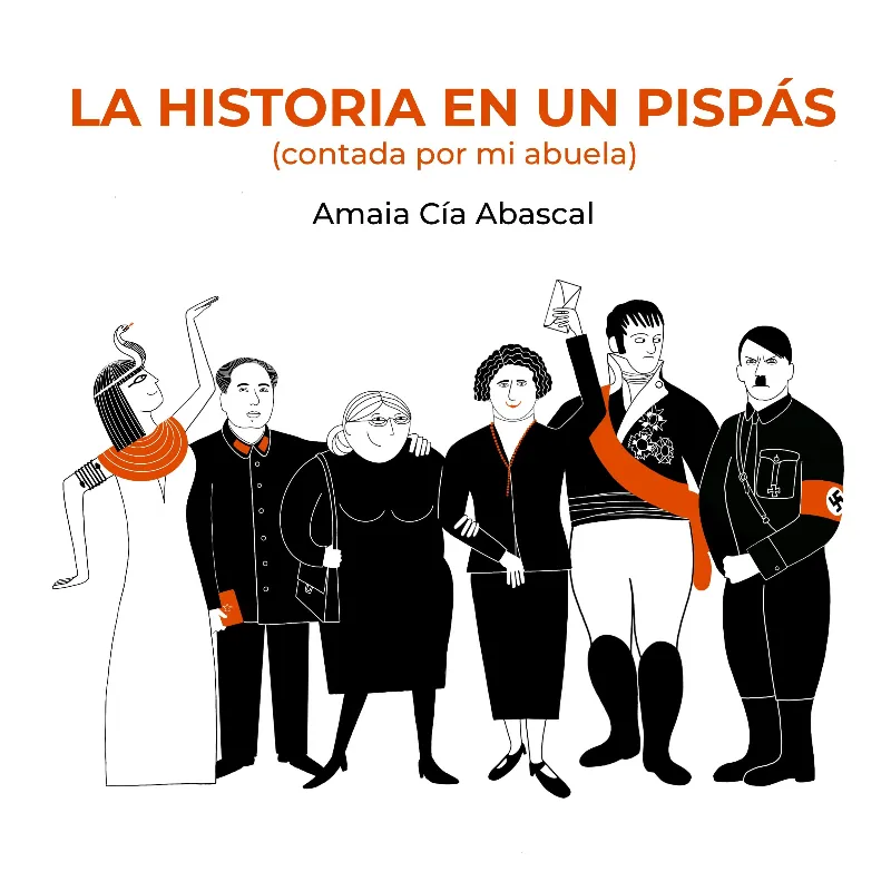 HISTORIA EN UN PISPAS, LA (CONTADA POR MI ABUELA)