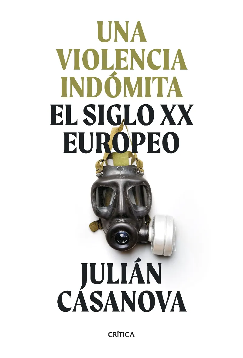 UNA VIOLENCIA INDOMITA: EL SIGLO XX EUROPEO